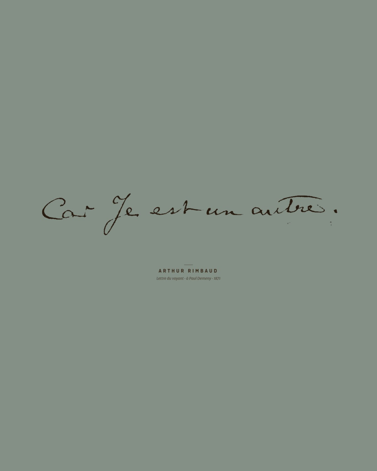 Arthur Rimbaud — Car Je est un autre, 1871